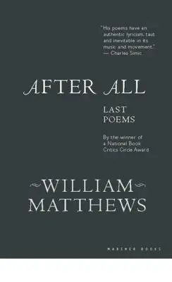 Po tom všetkom: Posledné básne - After All: Last Poems