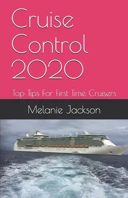 Tempomat 2020: Najlepšie tipy pre tých, ktorí sa plavia po prvý raz - Cruise Control 2020: Top Tips For First Time Cruisers