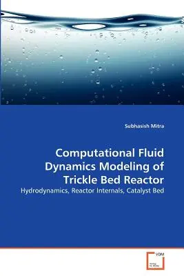 Výpočtové modelovanie dynamiky tekutín v reaktore s trickle bed - Computational Fluid Dynamics Modeling of Trickle Bed Reactor