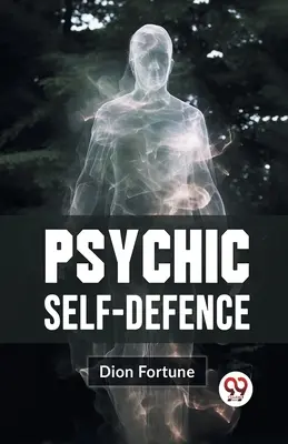 Psychická sebaobrana - Psychic Self-Defense