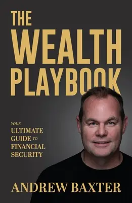 Príručka o bohatstve: Váš dokonalý sprievodca finančným zabezpečením - The Wealth Playbook: Your ultimate guide to financial security