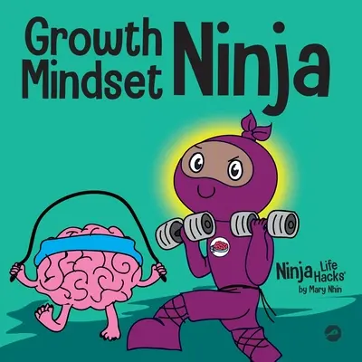 Rastové myslenie Ninja: Detská kniha o sile zatiaľ - Growth Mindset Ninja: A Children's Book About the Power of Yet