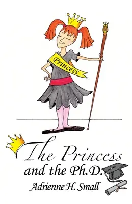 Princezná a doktorát - The Princess and The Ph.D.