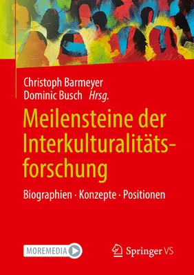Meilensteine Der Interkulturalittsforschung: Biographien. Koncepty. Positionen - Meilensteine Der Interkulturalittsforschung: Biographien. Konzepte. Positionen