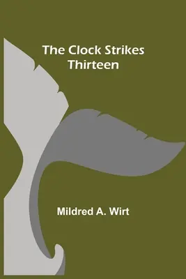 Hodiny odbíjajú trinásť - The Clock Strikes Thirteen