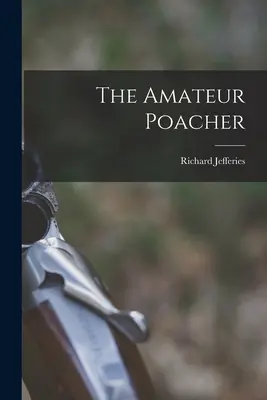 Amatérsky pytliak - The Amateur Poacher
