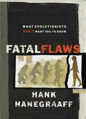 Fatálne chyby: Čo evolucionisti nechcú, aby ste vedeli - Fatal Flaws: What Evolutionists Don't Want You to Know