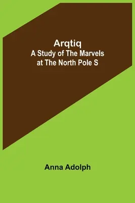 Arqtiq: Štúdia o zázrakoch na severnom póle S - Arqtiq: A Study of the Marvels at the North Pole S