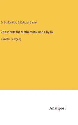 Časopis pre matematiku a fyziku: dvanásty zväzok - Zeitschrift fr Mathematik und Physik: Zwlfter Jahrgang