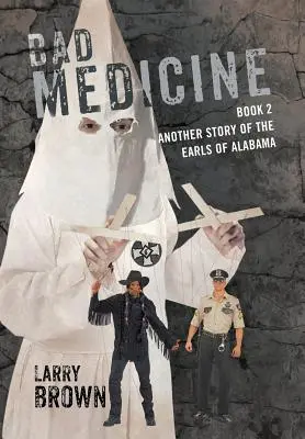 Zlá medicína: Kniha 2 Ďalší príbeh grófov z Alabamy - Bad Medicine: Book 2 Another Story of the Earls of Alabama
