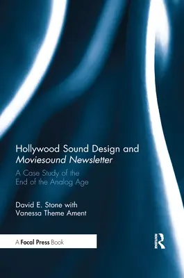 Hollywoodsky zvukový dizajn a filmový zvukový spravodaj: Prípadová štúdia o konci analógového veku - Hollywood Sound Design and Moviesound Newsletter: A Case Study of the End of the Analog Age