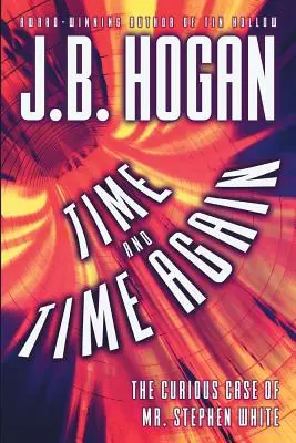 Time and Time Again: Stephen White - Time and Time Again: The Curious Case of Mr. Stephen White