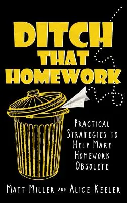 Zahoďte domáce úlohy: Praktické stratégie, ktoré pomôžu odstrániť domáce úlohy - Ditch That Homework: Practical Strategies to Help Make Homework Obsolete