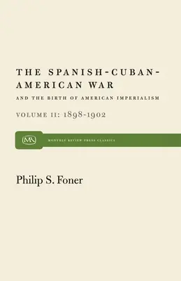Španielsko-kubánsko-americká vojna a zrod amerického imperializmu 2. diel: 1898-1902 - The Spanish-Cuban-American War and the Birth of American Imperialism Vol. 2: 1898-1902