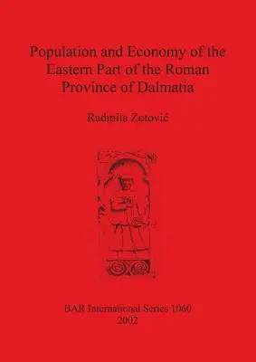 Obyvateľstvo a hospodárstvo východnej časti rímskej provincie Dalmácia - Population and Economy of the Eastern Part of the Roman Province of Dalmatia