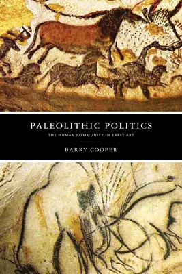 Paleolitická politika: Ľudské spoločenstvo v ranom umení - Paleolithic Politics: The Human Community in Early Art