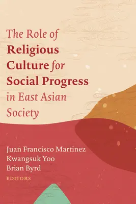 Úloha náboženskej kultúry pre sociálny pokrok vo východoázijskej spoločnosti - The Role of Religious Culture for Social Progress in East Asian Society