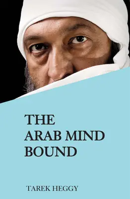 Zviazaná arabská myseľ - The Arab Mind Bound