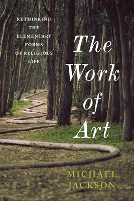 Umelecké dielo: Prehodnotenie základných foriem náboženského života - The Work of Art: Rethinking the Elementary Forms of Religious Life