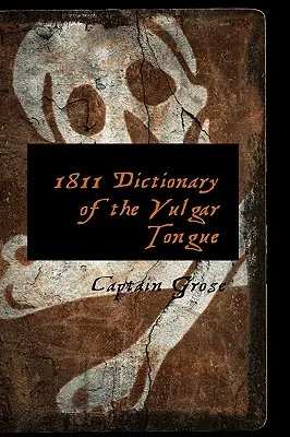 Slovník vulgárneho jazyka z roku 1811 - 1811 Dictionary of the Vulgar Tongue