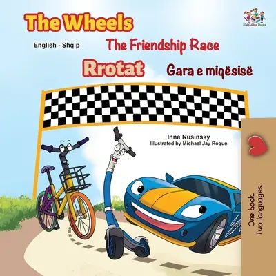 The Wheels The Friendship Race (anglicko-albánska dvojjazyčná kniha pre deti) - The Wheels The Friendship Race (English Albanian Bilingual Children's Book)