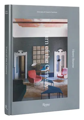 Prelom storočí: (1): Portréty tvorivých interiérov - Turn of the Century: Portraits of Creative Interiors