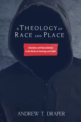 Teológia rasy a miesta - A Theology of Race and Place