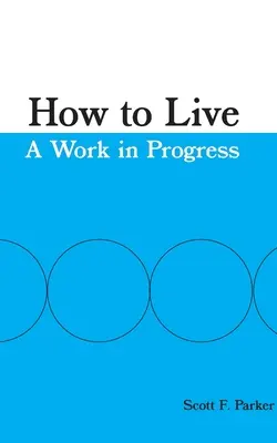 Ako žiť: A Work in Progress - How to Live: A Work in Progress