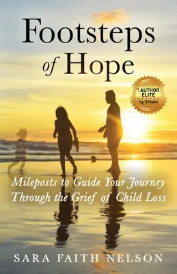 Stopy nádeje: Míľniky, ktoré vás prevedú cestou smútkom zo straty dieťaťa - Footsteps of Hope: Mileposts to Guide Your Journey Through the Grief of Child Loss