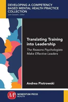 Translating Training Into Leadership: Dôvody, prečo sú psychológovia efektívnymi lídrami - Translating Training Into Leadership: The Reasons Psychologists Make Effective Leaders