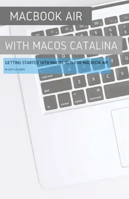 MacBook Air (Retina) s MacOS Catalina: Začíname s MacOS 10.15 pre MacBook Air - MacBook Air (Retina) with MacOS Catalina: Getting Started with MacOS 10.15 for MacBook Air