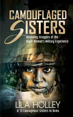 Maskované sestry: Odhalenie bojov černošských žien v armáde - Camouflaged Sisters: Revealing Struggles of the Black Woman's Military Experience