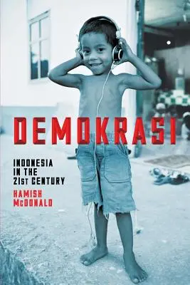 Demokracia: Indonézia v 21. storočí - Demokrasi: Indonesia in the 21st Century