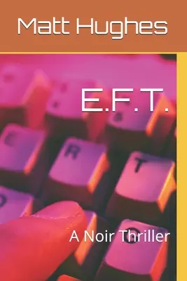 E.F.T.: Noirový triler - E.F.T.: A Noir Thriller