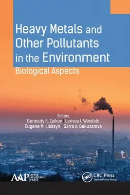 Ťažké kovy a iné znečisťujúce látky v životnom prostredí: Biologické aspekty - Heavy Metals and Other Pollutants in the Environment: Biological Aspects