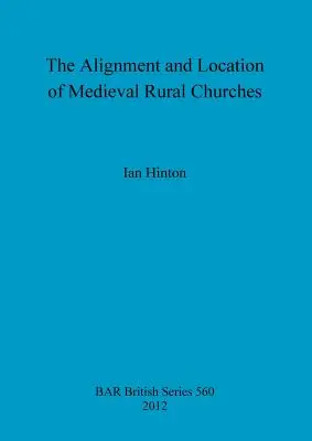 Zarovnanie a umiestnenie stredovekých vidieckych kostolov - The Alignment and Location of Medieval Rural Churches