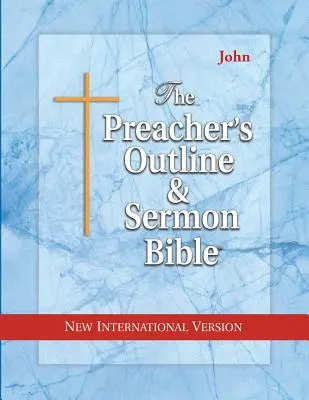 Kazateľská osnova a Biblia na kázanie-NIV-Ján - Preacher's Outline & Sermon Bible-NIV-John