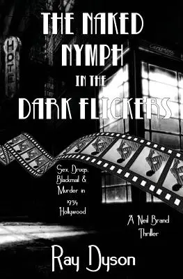 Nahá nymfa v temných zábleskoch: Neil Brand Thriller - The Naked Nymph in the Dark Flickers: A Neil Brand Thriller