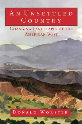 Neosídlená krajina: Meniť sa krajina amerického Západu - An Unsettled Country: Changing Landscapes of the American West