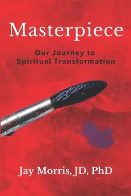 Majstrovské dielo: Naša cesta k duchovnej premene - Masterpiece: Our Journey to Spiritual Transformation