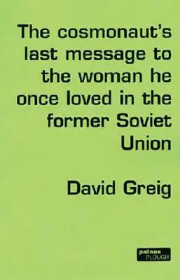 Posledný odkaz kozmonauta žene, ktorú kedysi miloval, v bývalom Sovietskom zväze - The Cosmonaut's Last Message to the Woman He Once Loved in the Former Soviet Union