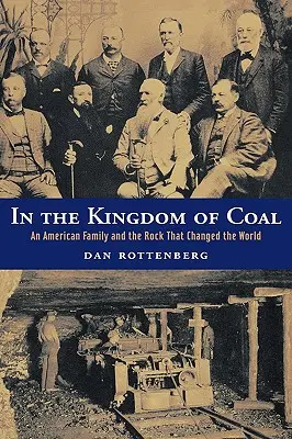 V kráľovstve uhlia: Americká rodina a skala, ktorá zmenila svet - In the Kingdom of Coal: An American Family and the Rock That Changed the World