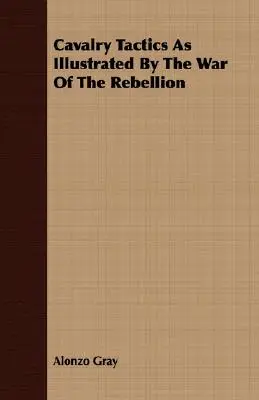 Taktika kavalérie na príklade vojny o povstanie - Cavalry Tactics As Illustrated By The War Of The Rebellion