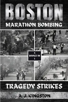 Bombový útok na Bostonskom maratóne: Tragédia zasiahla - Boston Marathon Bombing: Tragedy Strikes