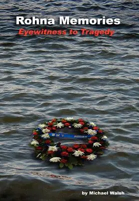 Rohna Memories: Očitý svedok tragédie - Rohna Memories: Eyewitness to Tragedy