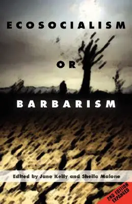 Ekosocializmus alebo barbarstvo - rozšírené druhé vydanie - Ecosocialism or Barbarism - Expanded Second Edition