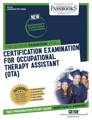 Certifikačná skúška pre asistenta pracovnej terapie (Ota) (Ats-69): Študijná príručka k preukazom, zväzok 69 - Certification Examination for Occupational Therapy Assistant (Ota) (Ats-69): Passbooks Study Guide Volume 69