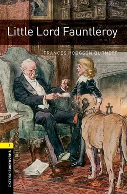 Oxford Bookworms Library: Little Lord Fauntleroy: Level 1: 400-Word Vocabulary (slovná zásoba) - Oxford Bookworms Library: Little Lord Fauntleroy: Level 1: 400-Word Vocabulary