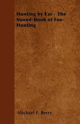 Lov podľa sluchu - zvuková kniha o love líšok - Hunting by Ear - The Sound-Book of Fox-Hunting