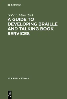 Sprievodca rozvojom služieb v oblasti Braillovho písma a hovoriacich kníh - A Guide to Developing Braille and Talking Book Services